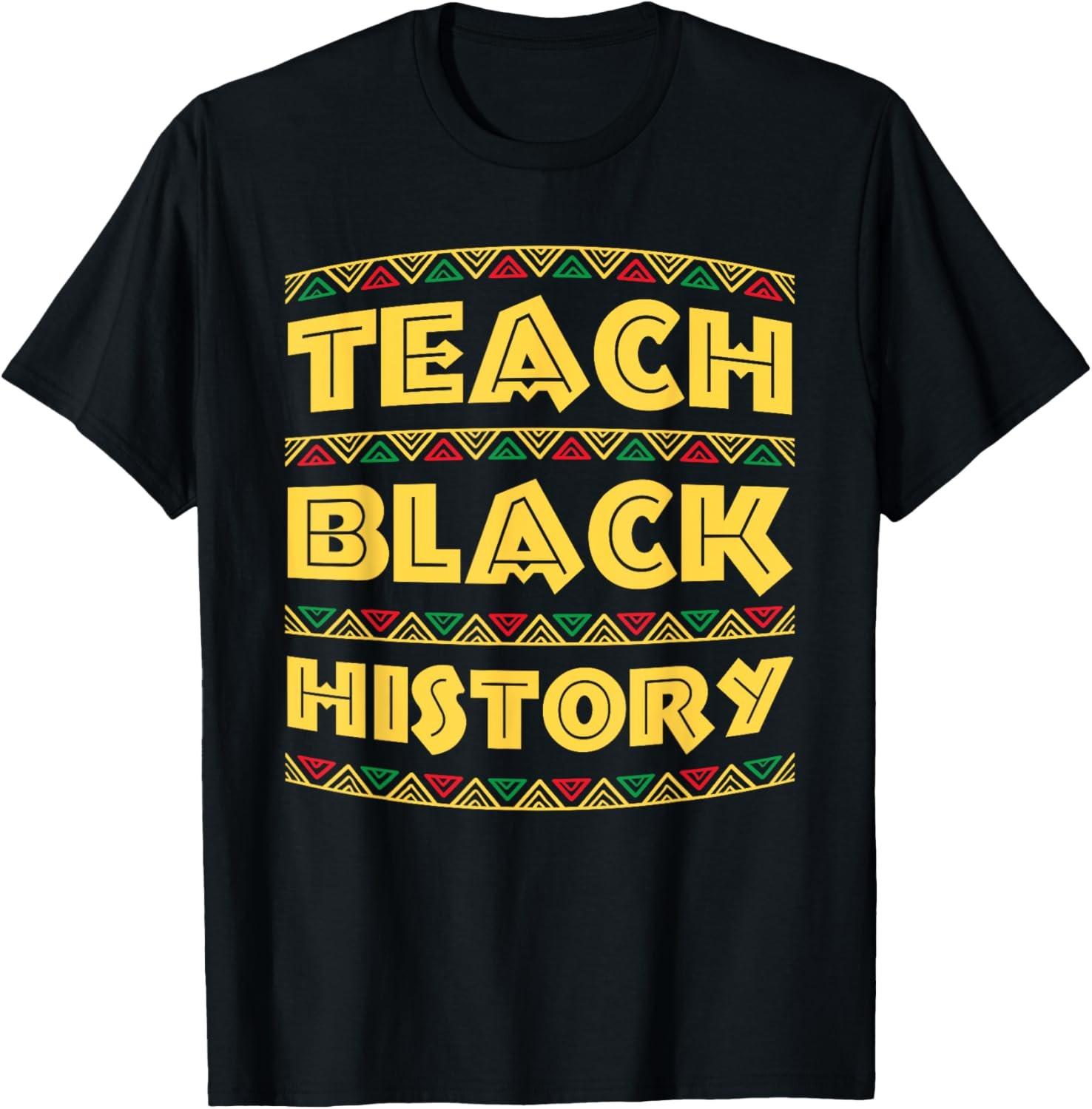 Black History Month Teach Black History T-Shirt T-Shirt S