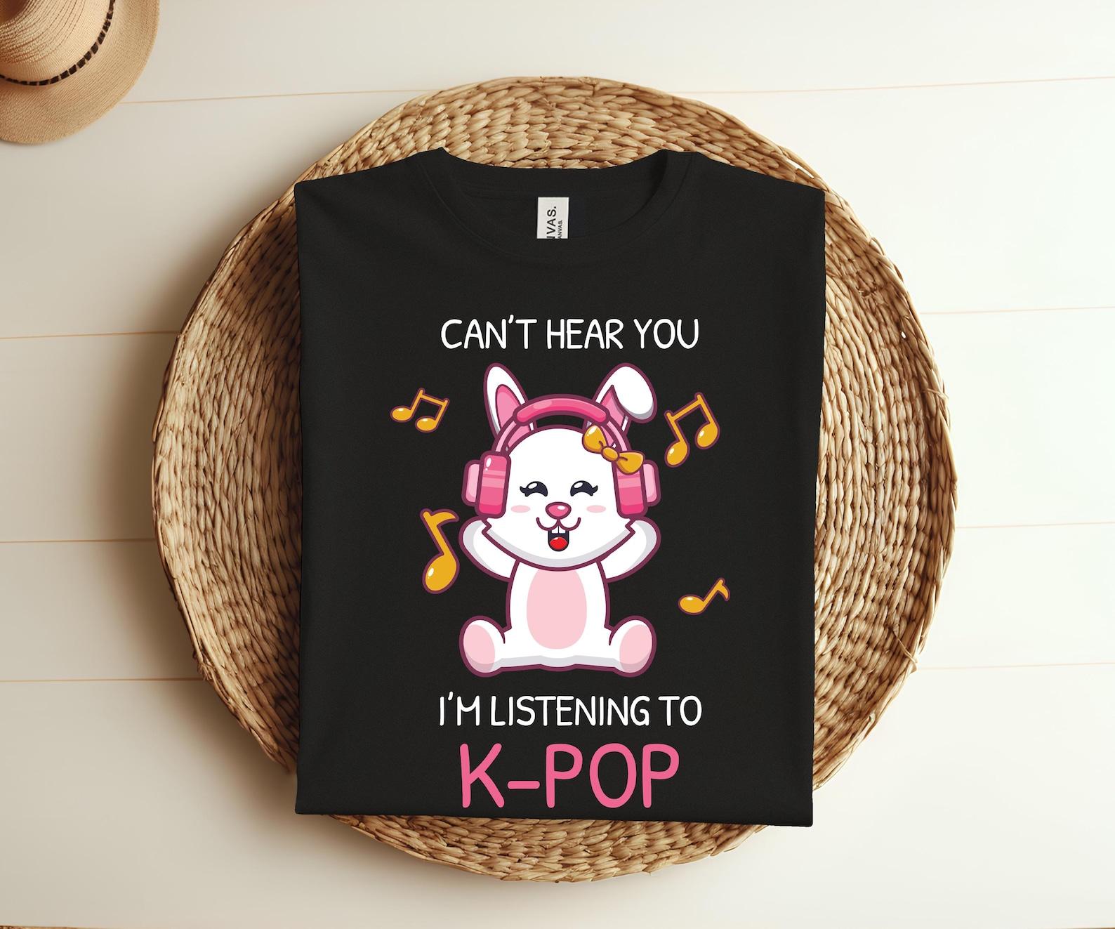 Can t Hear You I m Listening To K-pop Hand Symbol Kpop Heart South Korea Music Cute Bunny T-shirt, Kpop Lover Gifts, Love Fans, Girls Kids, 110