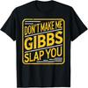 Mach mich nicht Gibbs-Slap-würdig Lustiges T-Shirt1