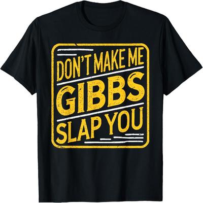 Don't Make Me Gibbs Slap You Funny T-Shirt1