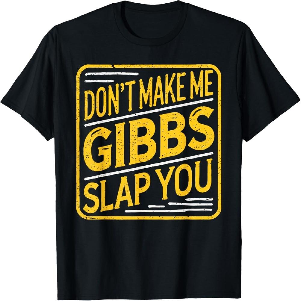 

Don t Make Me Gibbs Slap You Funny T-Shirt1 XXXXXL чорний