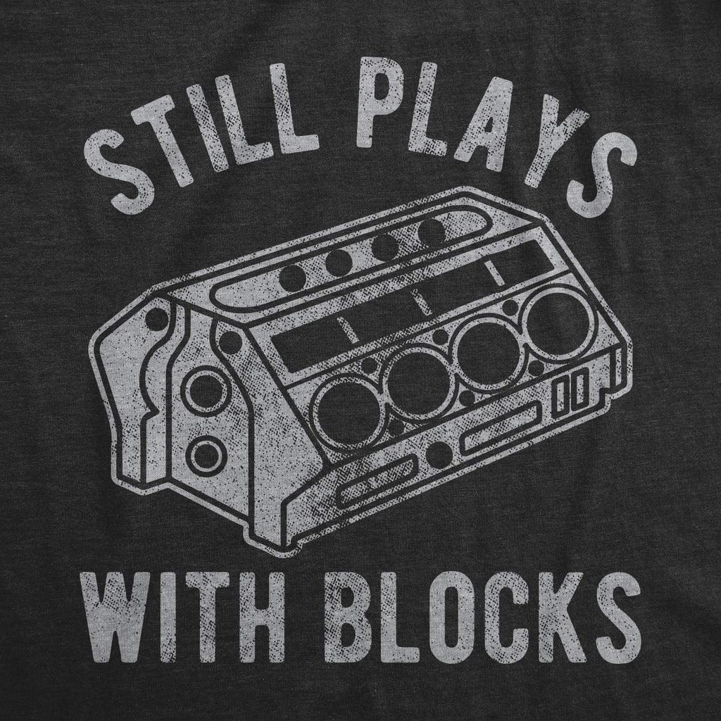Still Plays with Blocks Car Mechanic Racing Garage Mens T Shirts