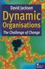 The Dynamic Organisations : The Challenge of Change Book