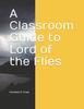 The A Classroom Guide To Lord of the Flies : 6 Book