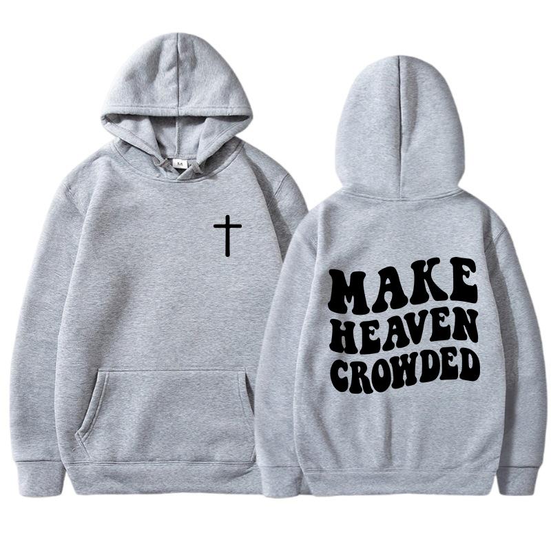 Make Heaven Crowded Sweatshirts for Women Men Christian Jesus Female Hooide Bible Verse Religious Clothing Hooide