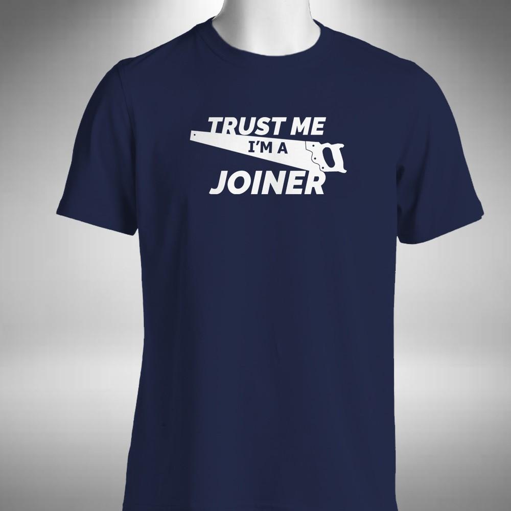 

Trust Me I m A Joiner Men s T-Shirt Funny Carpenter Wood Expert Birthday 3XL