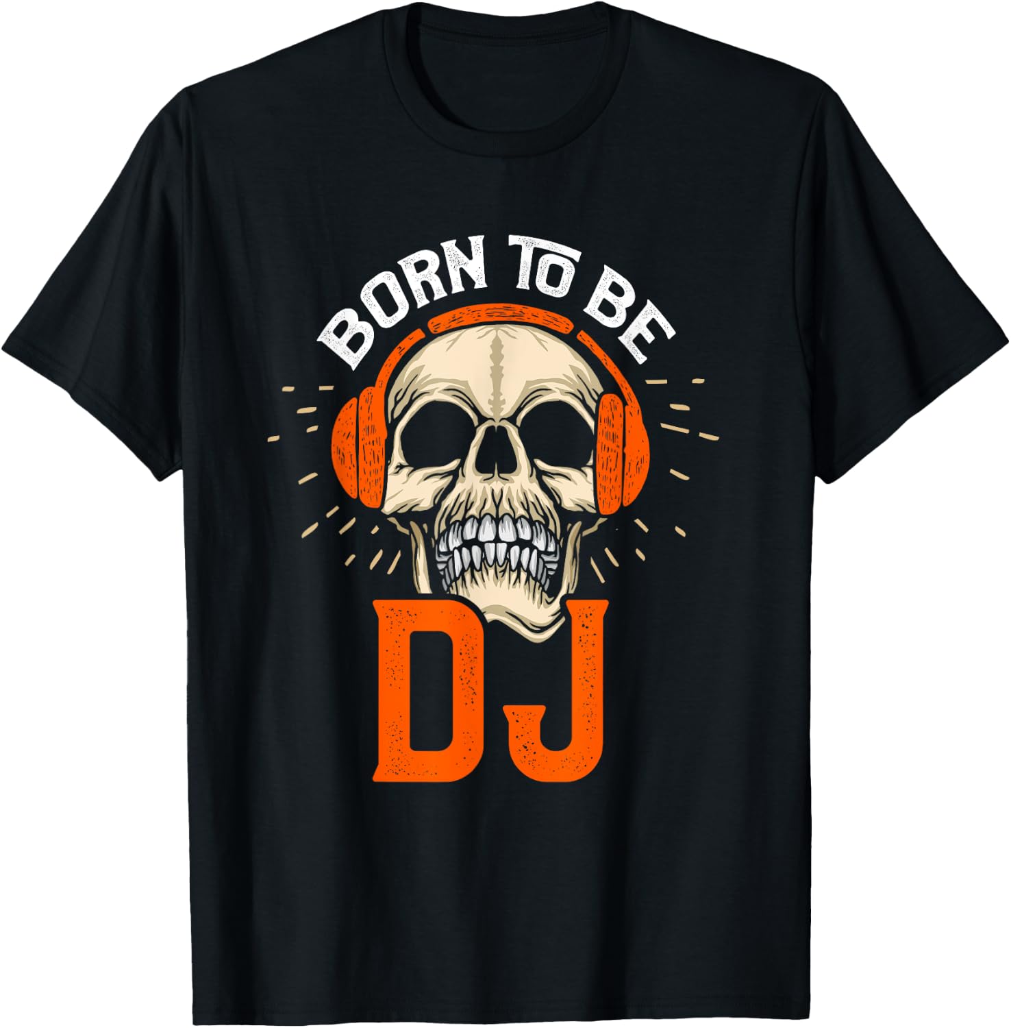 Vintage Born To Be DJ Skull And Headphones Music Lover Gift T-Shirt Unisex T-Shirt S