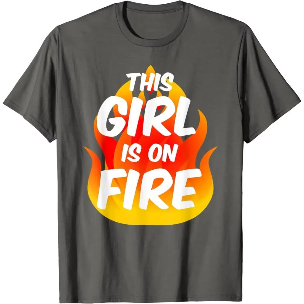 This Girl Is on Fire Lady Woman Power Go Girls T Shirt Graphic T Shirts Casual Cotton Daily Four Seasons Tees Harajuku Tops