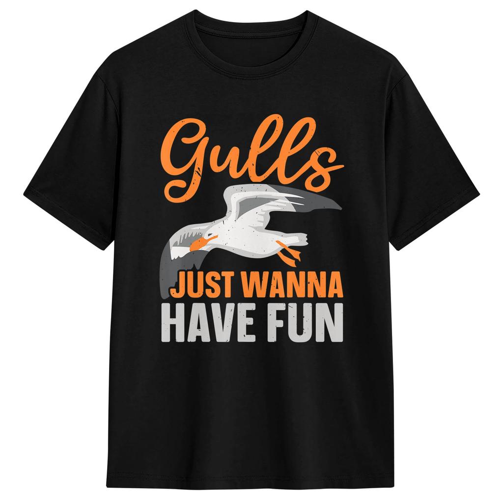 Gulls Just Wanna Have Fun Bird Whisperer Seabird Seagull T Shirt Harajuku T Shirts Short Sleeve Awesome Tops Summer Cotton Tees