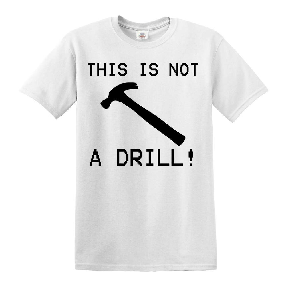 This is not a drill funny cool tshirt party gift fun joke tshirt top tee 2XL
