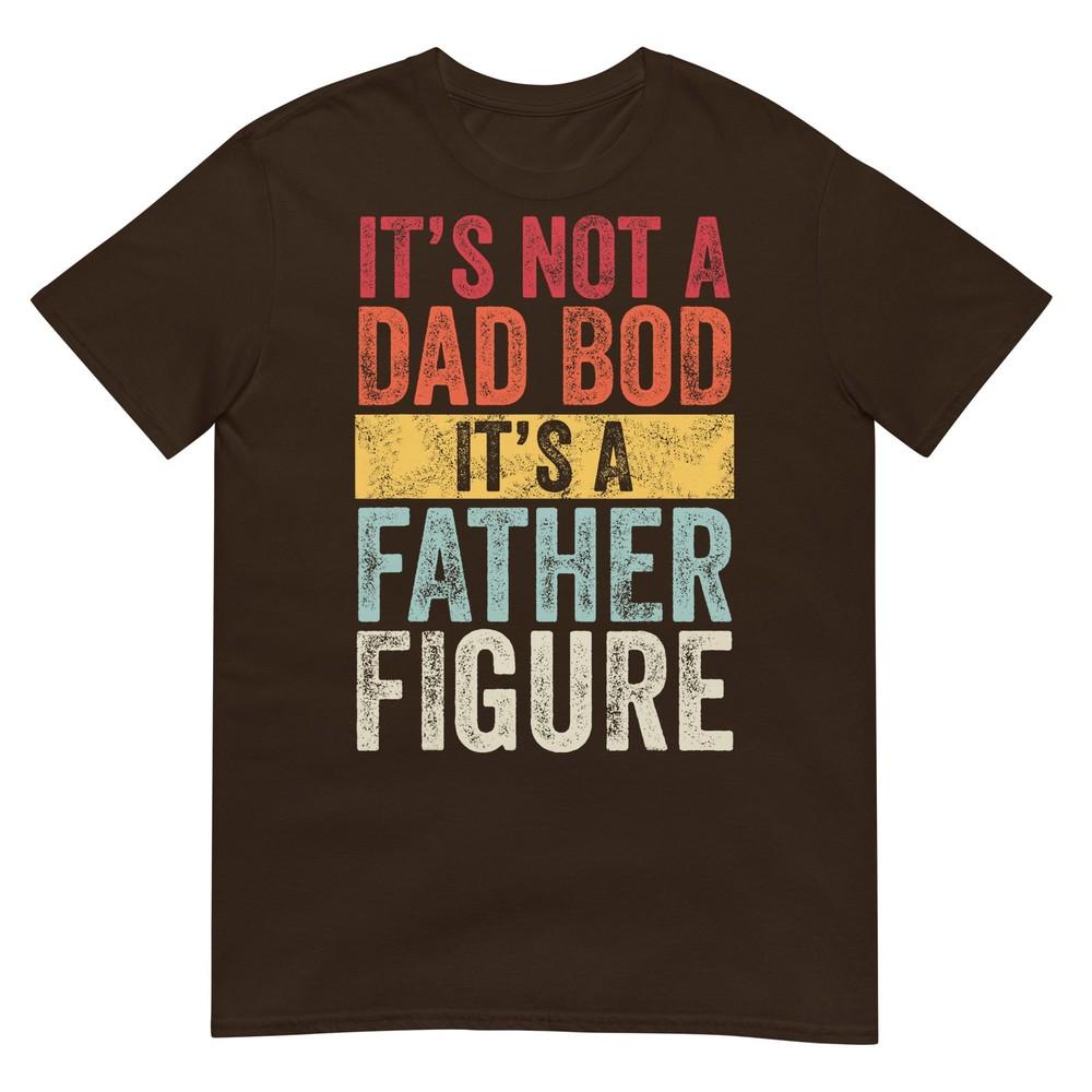 Its Not A Dad Bod Its A Father Figure Retro TShirt