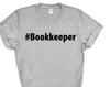 Bookkeeper Shirt, Bookkeeper Gift Mens Womens TShirt - 2653