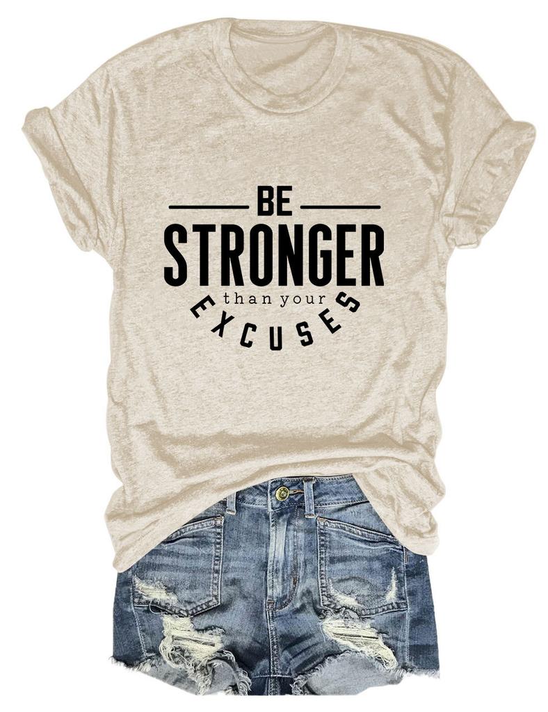 Summer Crewneck Casual Tshirt Be Stronger Than Your Excuses Printed New Loose Fashion Shortsleeved Top Allmatch Womens Pull