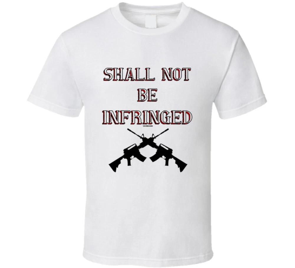 Shall Not Be Infringed Second Amendment 2a Freedom Gift T Shirt 4XL