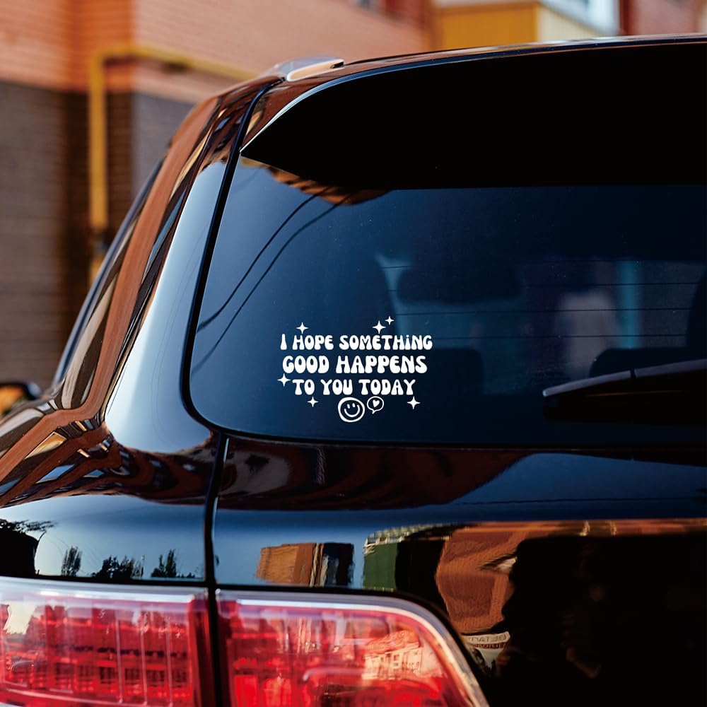 I Hope Something Good Happens to You Today Sticker Decal Vinyl - White 6 Inches - No Background Die Cut for Car Boat Laptop
