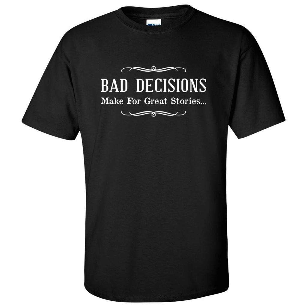 Schlechte Entscheidungen machen tolle Geschichten, Lustiges Humor T-Shirt - Schwarz