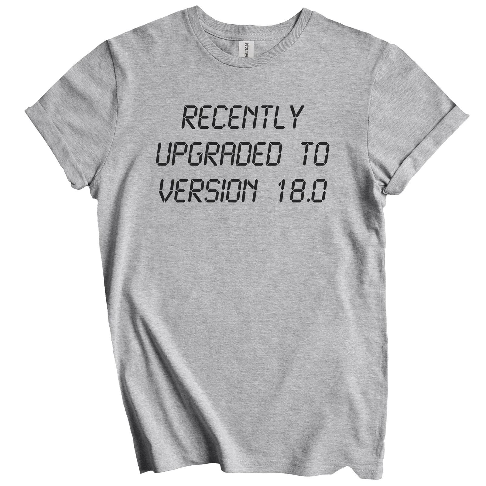 Recently Upgraded To Version 18.0 Funny 18th Birthday T-Shirt 2XL