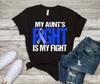 Colon Cancer Awareness Shirt Blue Ribbon Her Fight Is My Fight His Fight Is My Fight/ Uncle/ Aunt/ Mom/ Dad/ Cousin/ Friend/ Sister/ Brother