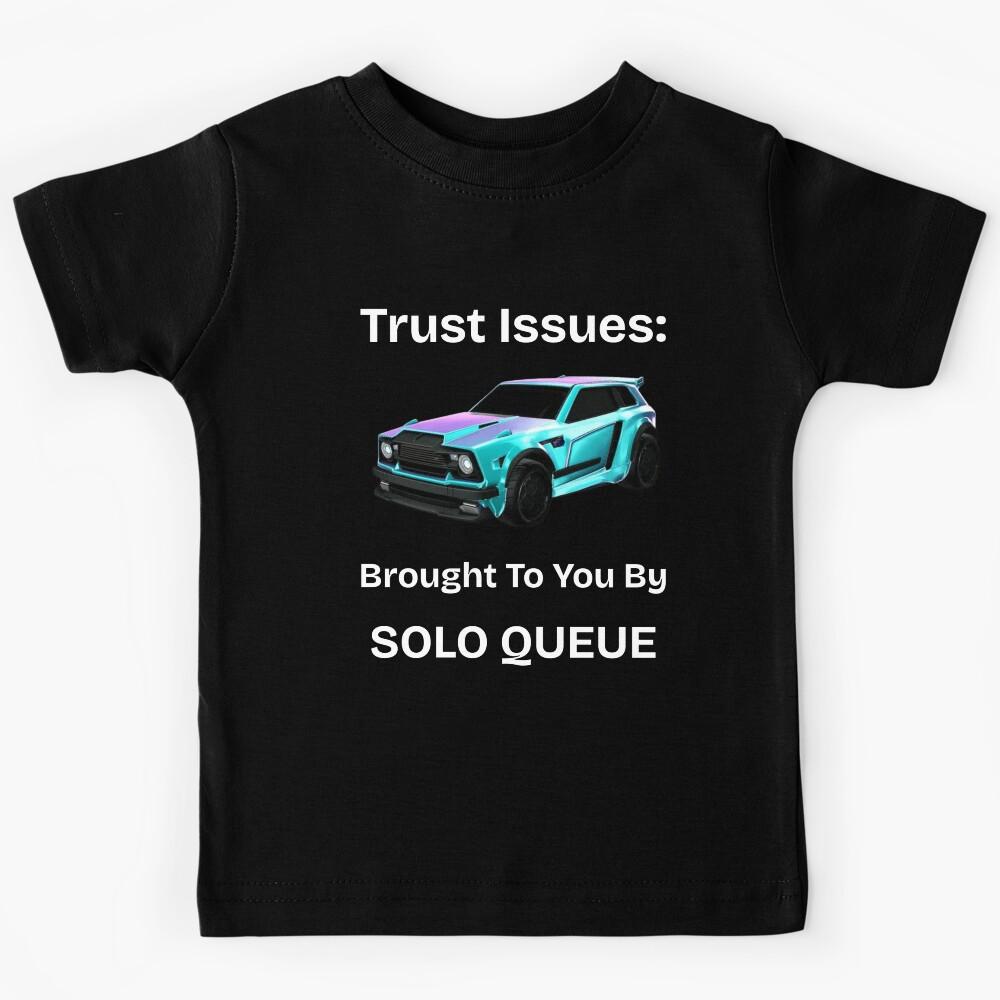 Trust Issues: Brought To By You By SOLO QUEUE Kids T-Shirt 150
