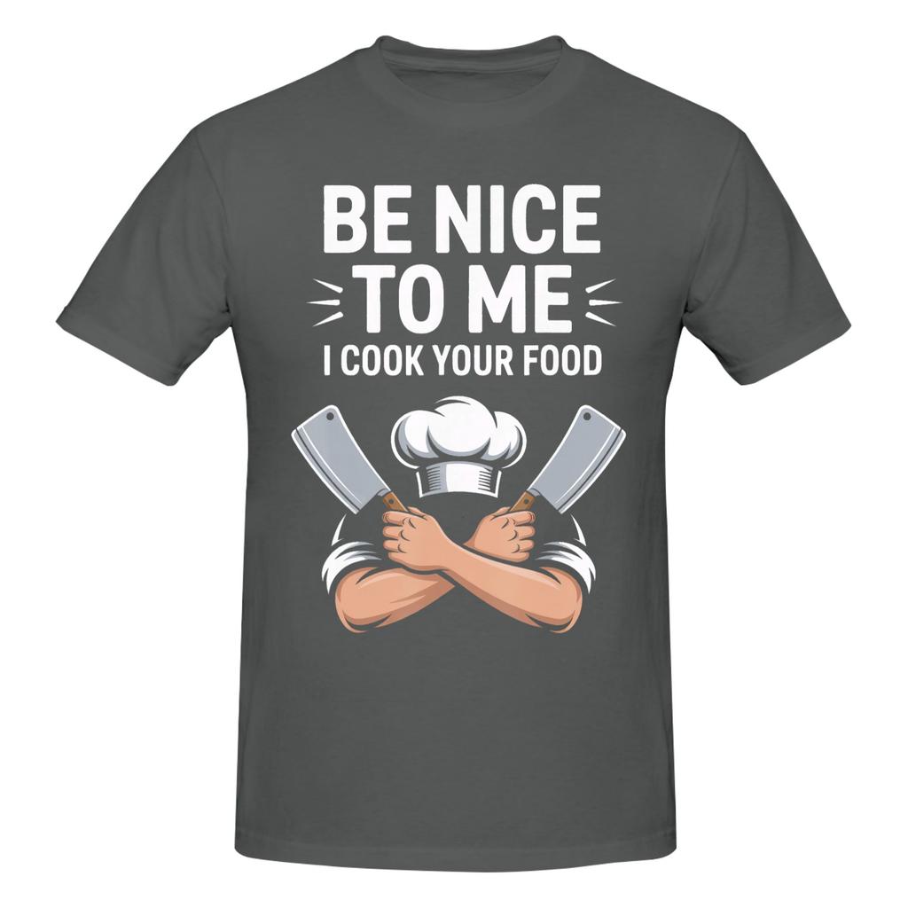 1 Piece Kitchen Worker Funny 100 Cotton Tshirt Be Nice To Me Or Ill Burn Your Food Tees Tops For Unisex