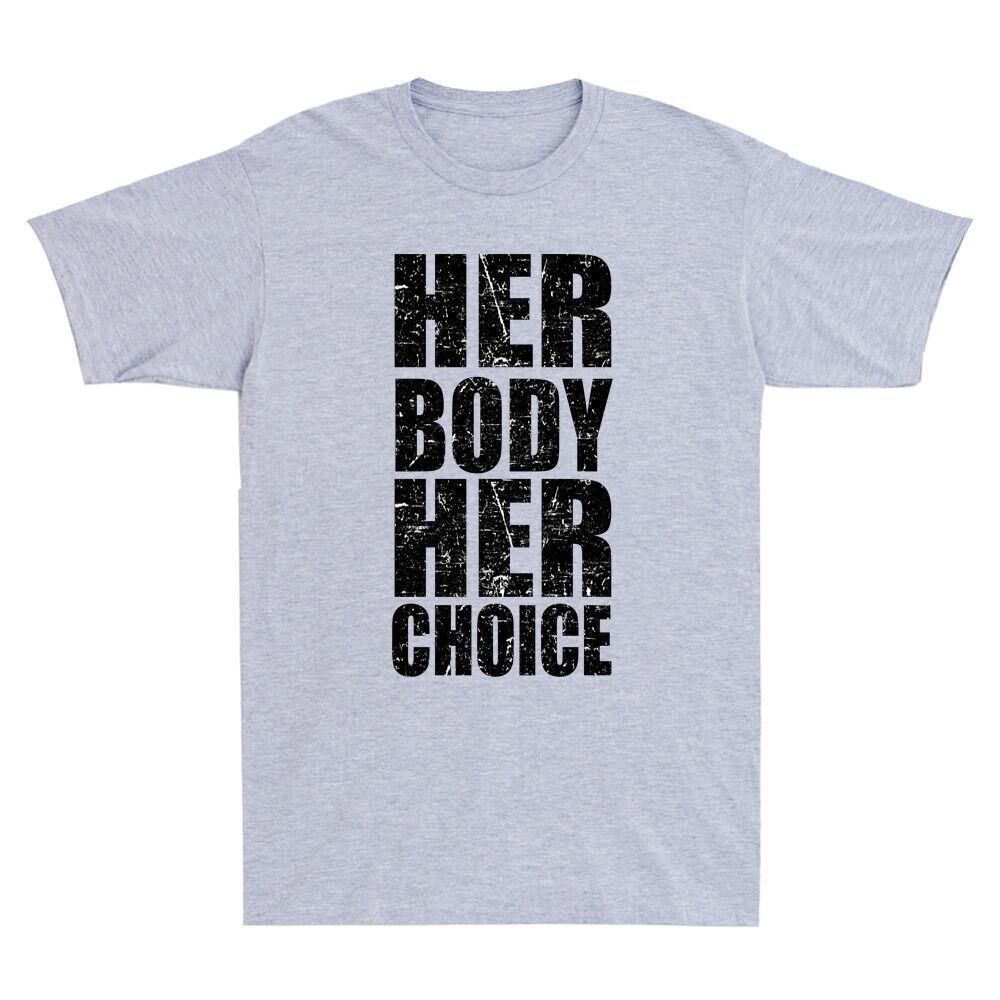 Pro Choice Her Body Her Choice Hoe Wade Texas Funny Saying Quote Vintage T-Shirt Unisex T-Shirt XXXXL