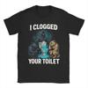 Funny I Clogged Your Toilet Wolf Meme T Shirts for Men  Cotton Unique TShirts Round Neck  Tees Short Sleeve Clothing Gift