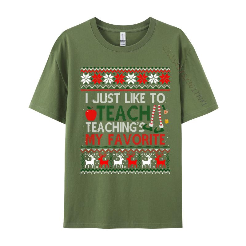 I Just Like To Teach Teaching Is My Favorite Christmas Ugly T-Shirts Tees Cheap Print Short Sleeve Premium Cotton