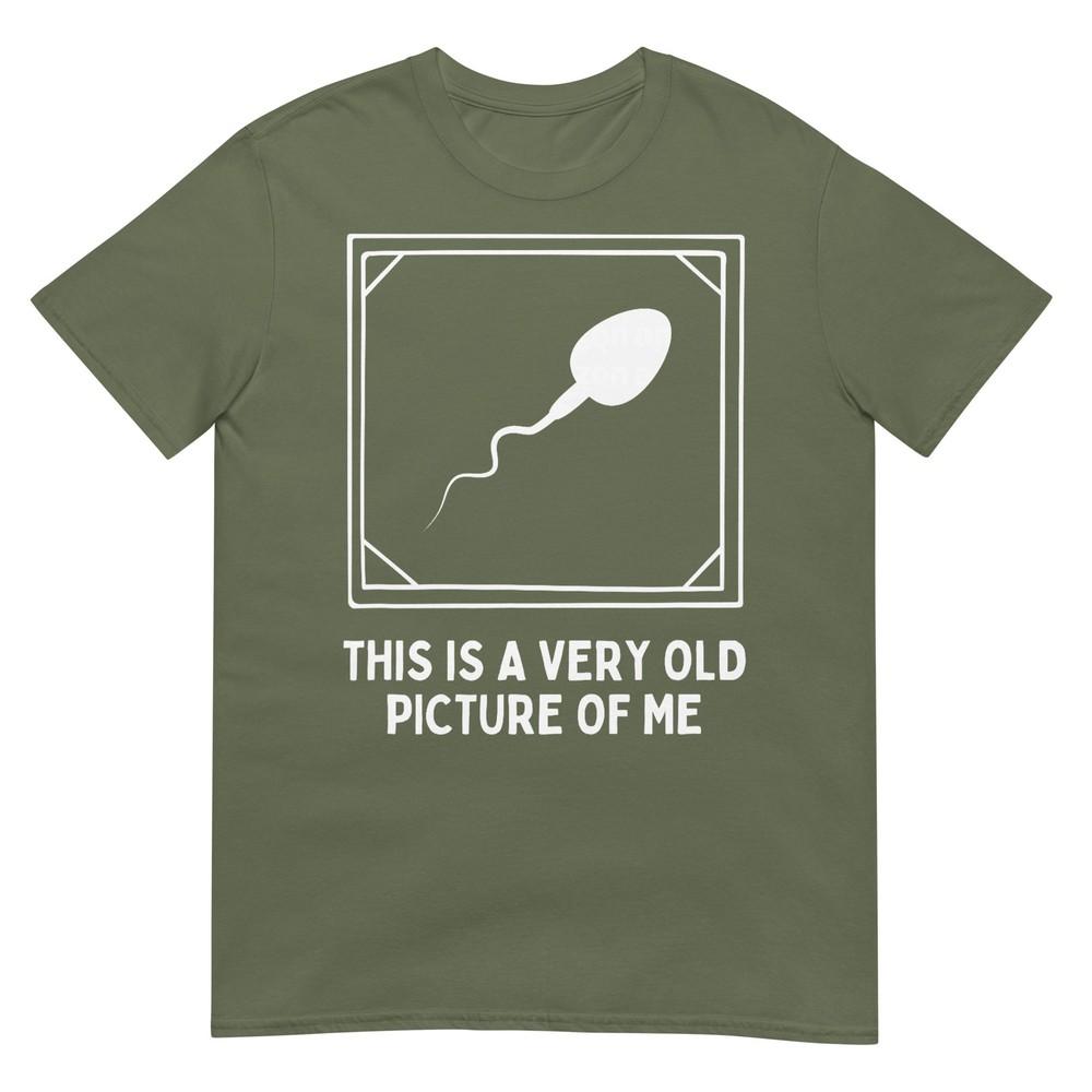 This Is A Very Old Picture Of Me Gag Adult Funny Tshirt