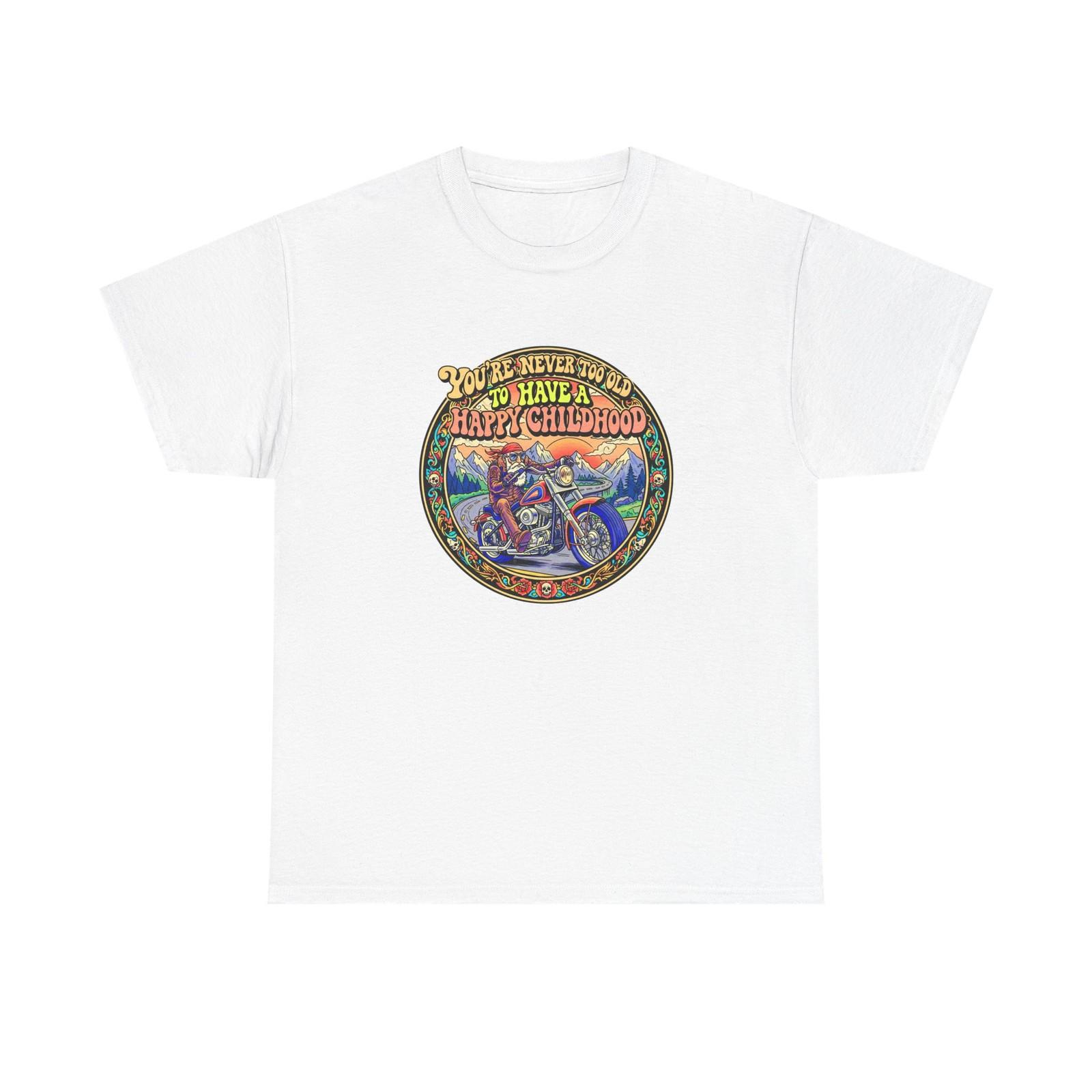 You re never too old to have a happy childhood Comic Biker Cotton T-shirt S разноцветный