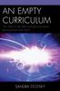The An Empty Curriculum : The Need To Reform Teacher Licensing Regulations and Tests Book