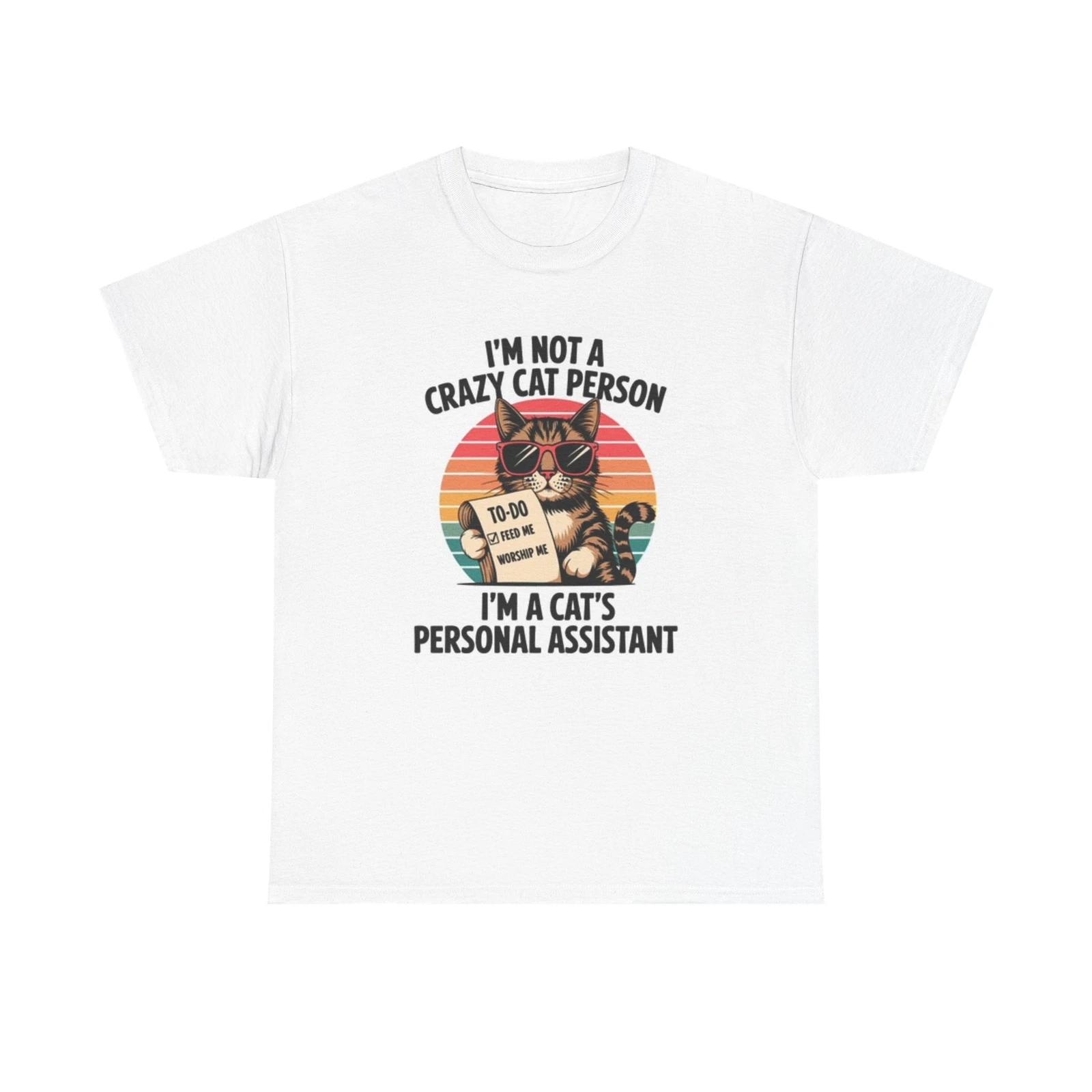 Men s and Women s T-shirts I m not A Crazy Cat Person S