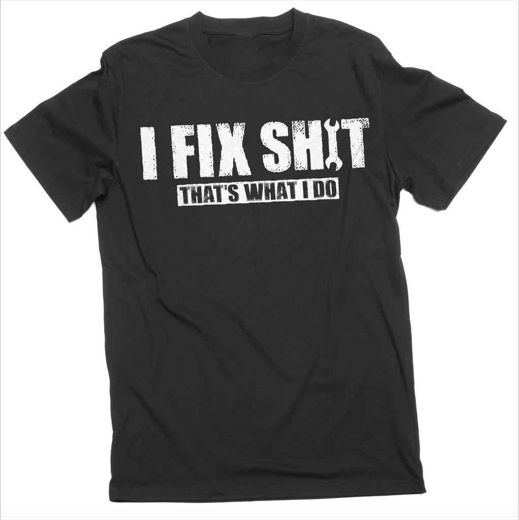I Fix Shit Thats What I Do Mens Tshirt Summer Casual Shortsleeved Cotton Sportswear Harajuku Pullover Roundneck Tracksuit