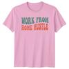 Work From Home Hustle TShirt Remote Work Career Birthday Gift For Him And Her