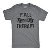 Mens Yall Need Therapy T Shirt Funny Mental Health Counseling Joke Tee for Guys