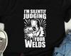 Welding Shirt / Funny Welder Gift for Him Her / Welding Sweatshirt / Funny Welding Apparel / Welding Grandpa / Personalized Silently Judging