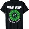 I Wear Green For My Sister Kidney Disease Awareness CKD T Shirt