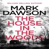 The House In the Woods by Mark Dawson Paperback Book 9781068775413
