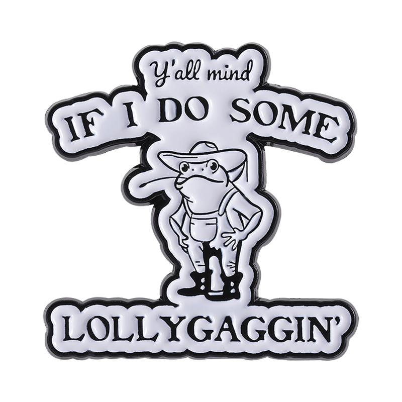 

Cowboy Frog Enamel Pins Custom Y all Mind IF I DO SOME LOLLYGAGGIN Brooches Lapel Badges Clothes Animal Jewelry Gift for Friends