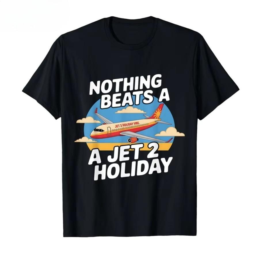 

Nothing Beats A Jet 2 Holiday Fun T-shirt Men Women Harajuku Hiphop Streetwear 100% Cotton T Shirts Short Sleeve Tops 4XL