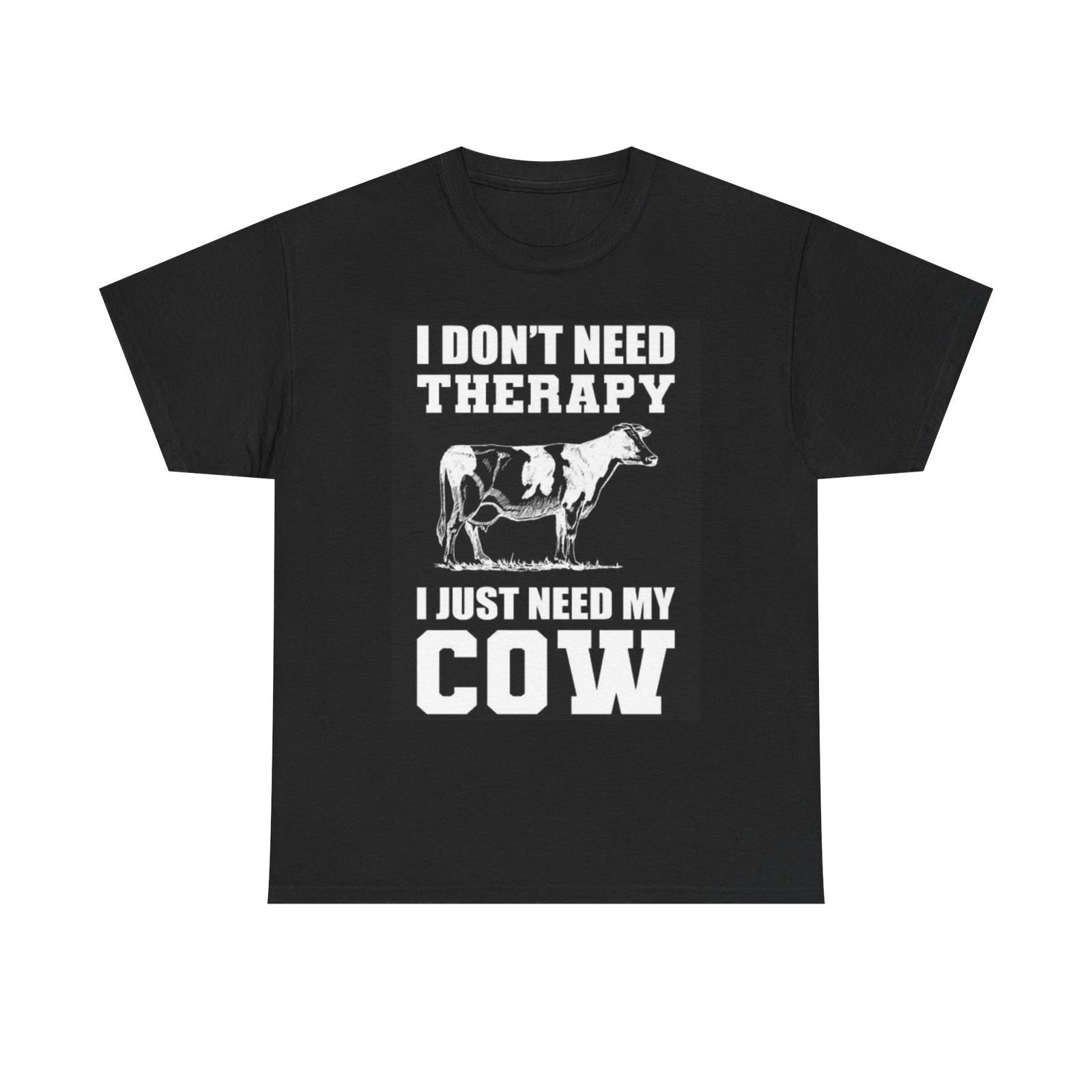 Men s and Women s T-shirts I Need My Cow XXXXL