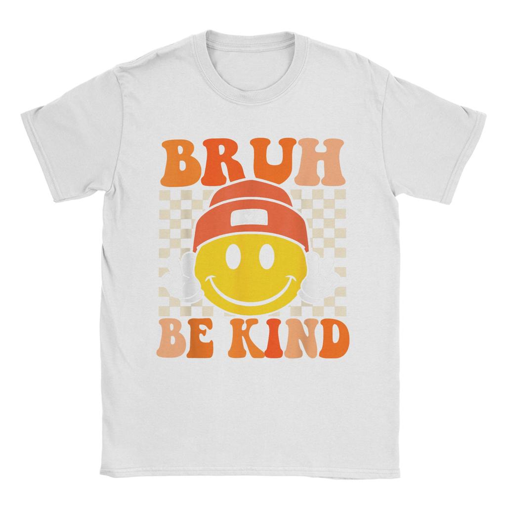 Bruh Be Kind Unity Day Orange Anti Bullying Kindness T Shirt Men's   Humor T-Shirt Round Collar Tee Shirt Short Sleeve Tops