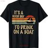 New Limited Its A Good Day To Drink On Boat Funny Mens Boating T Shirt S 3xl Vintage Washed Soft Unisex Casual Homme Versatile