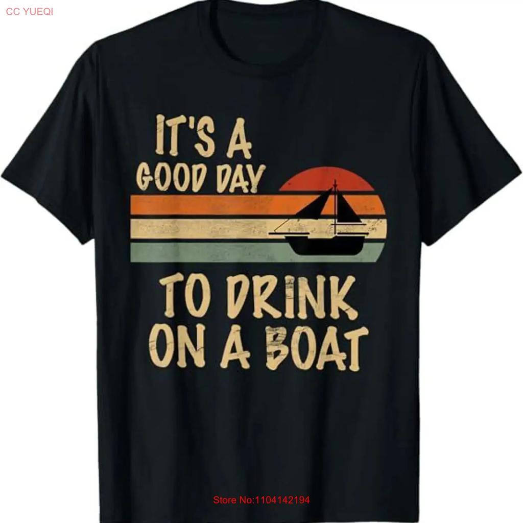 New Limited Its A Good Day To Drink On Boat Funny Mens Boating T Shirt S 3xl Vintage Washed Soft Unisex Casual Homme Versatile