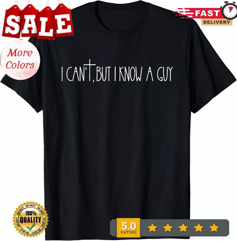 

Retro Vintage I Can t But I Know a Guy Funny Christian T-Shirt XL
