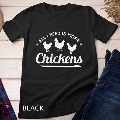 Alles was ich brauche sind mehr Hühner Geflügelzüchter Henne Hahn Geflügel Unisex T-Shirt