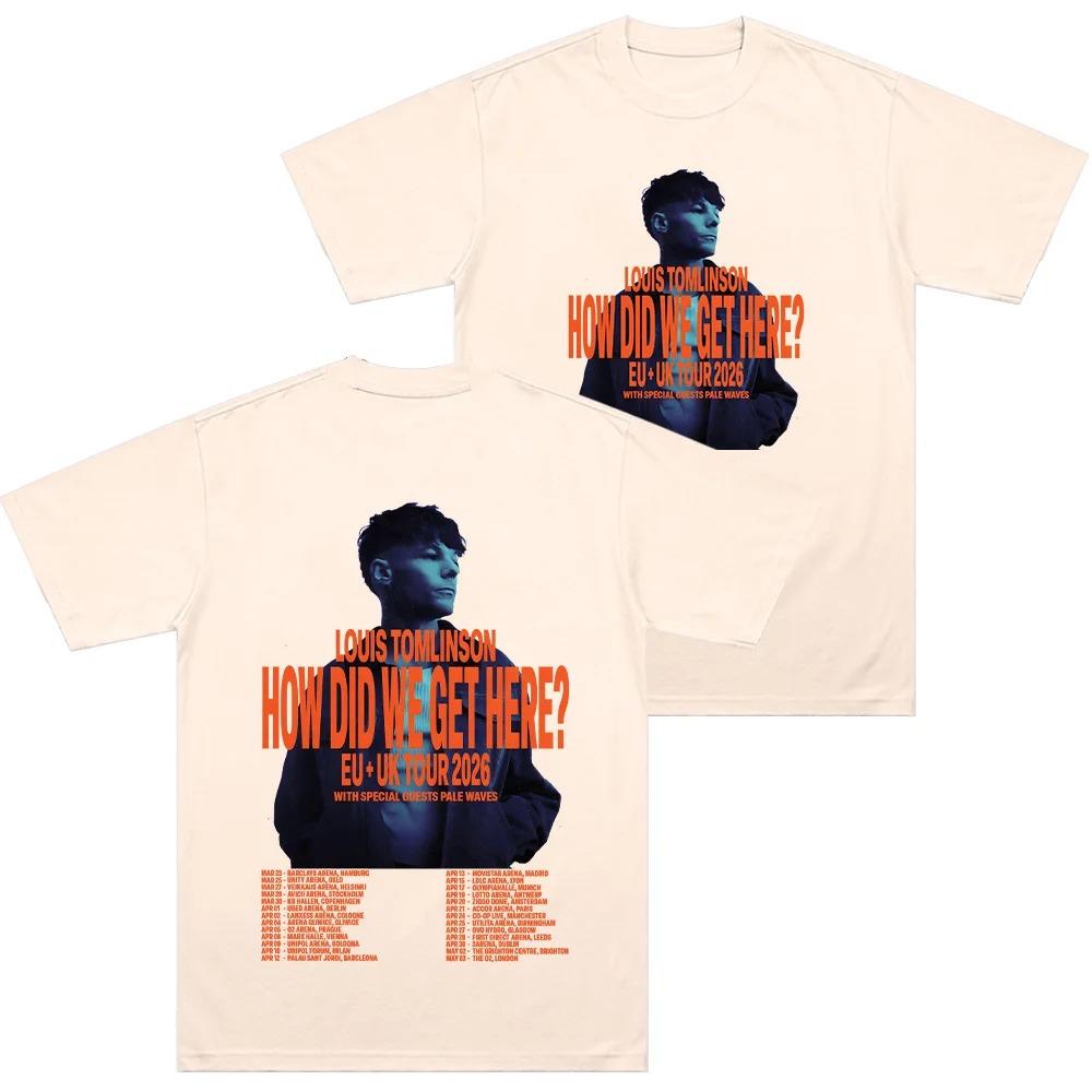 How Did I Get Here 2026 EU UK Tour TShirt Louis Tomlinson Merch Trendy TShirt Cotton Summer Unisex Women And Men TShirt