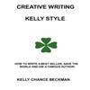 Creative WritingKelly Style by Kelly Chance Beckman Paperback Book 9780557054374