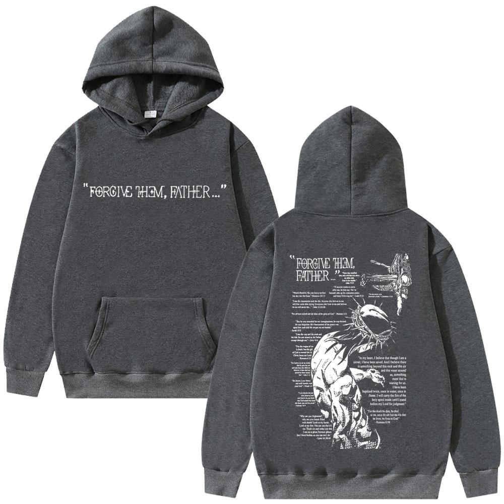 Christian Religious Jesus Forgive Them Father Graphic Hoodie Men Women Gothic Rock Harajuku Sweatshirt Man Oversized Streetwear
