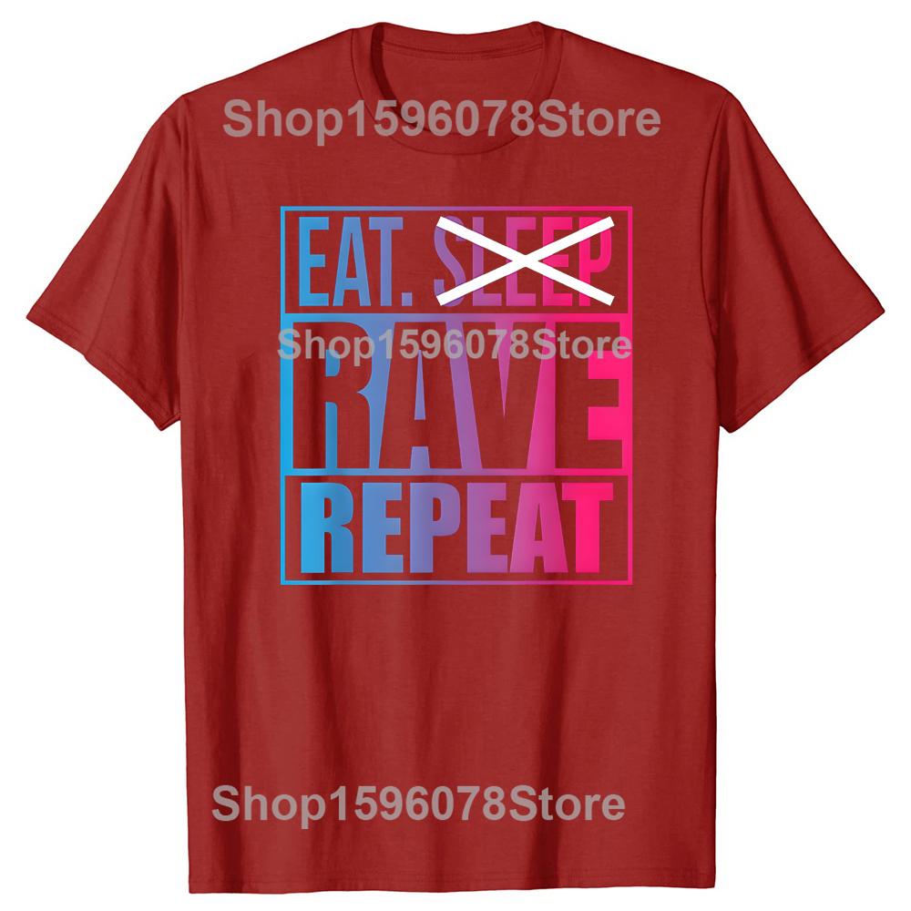 Eat Don't Sleep Rave Repeat EDM Quote Music 100% Cotton T-shirts Men Fashion Casual Tshirt Loose Oversized Streetwear T Shirt
