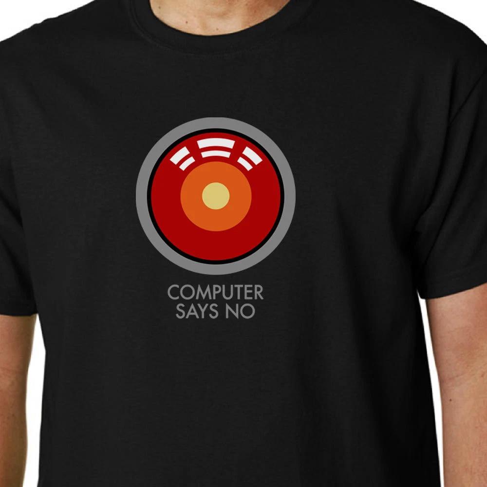 Computer Says No t-shirt HAL 9000 KUBRICK 2001 QUOTE GEEK FUNNY LITTLE BRITAIN XL